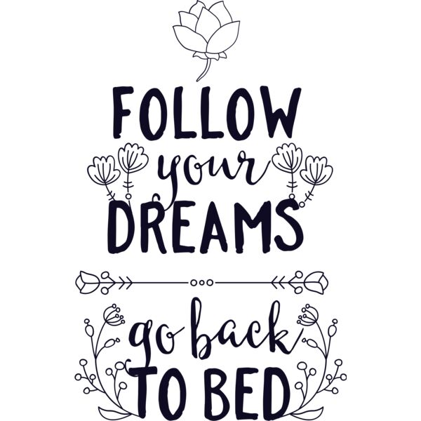 Follow Your Dreams Go Back To Bed Thumbnail